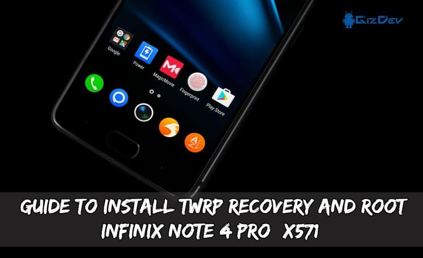 Руководство по установке TWRP Recovery и Root Infinix Note 4 Pro (X571)