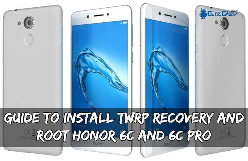 Guide To Install TWRP Recovery And Root Honor 6C And 6C Pro Install TWRP Recovery And Root Honor 6C And 6C Pro - Guide To Install TWRP Recovery And Root Honor 6C And 6C Pro