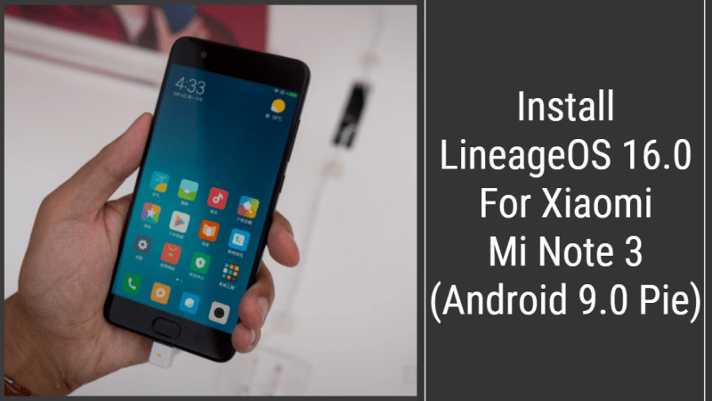 LineageOS 16.0 For Xiaomi Mi Note 3 LineageOS 16.0 For Xiaomi Mi Note 3