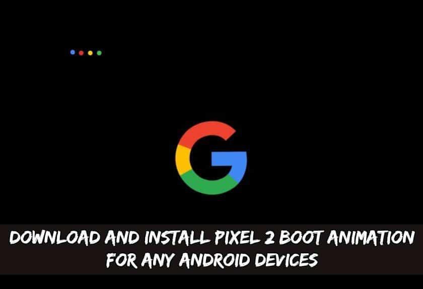 Unduh dan pasang pixel 2 Luncurkan animasi untuk semua perangkat Android