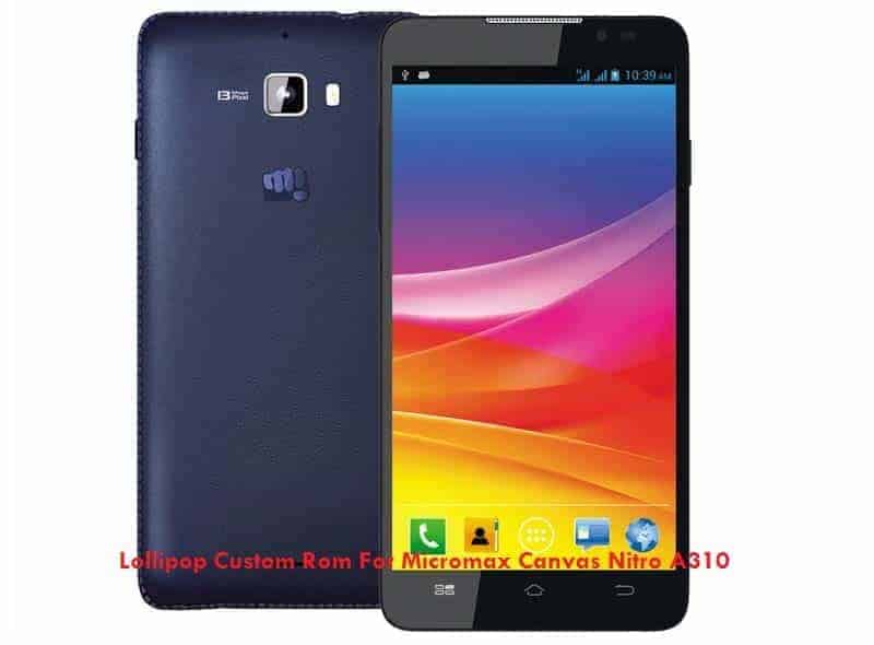 Custom Lollipop Rom For Micromax Canvas Nitro A310