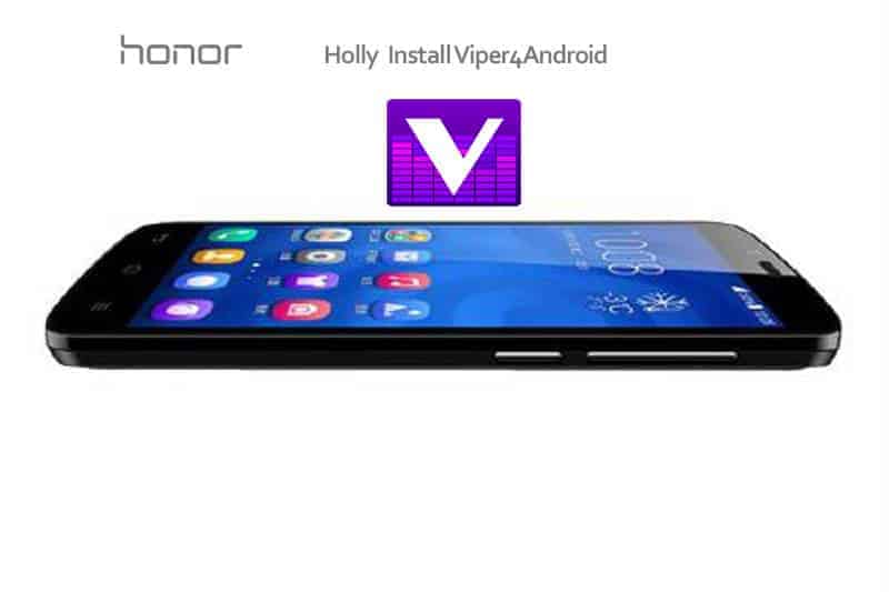 Guide To Install Viper4Audio On Honor Holly Hol-U19
