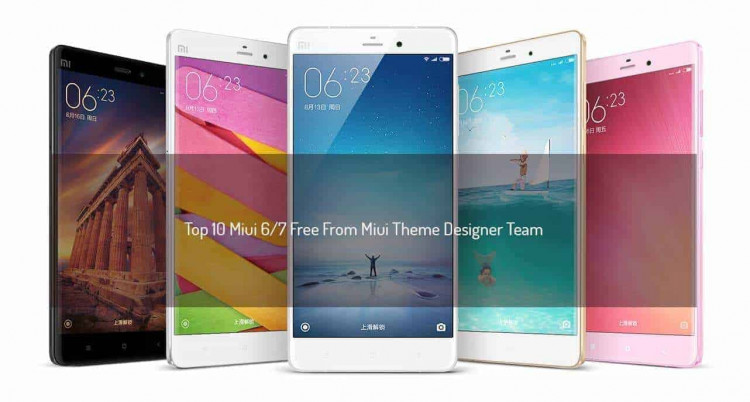 Top 10 Miui 6/7 Free Theme