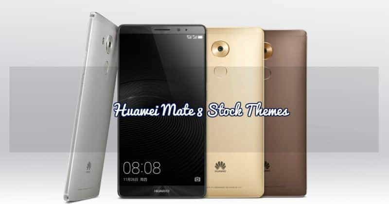 Huawei Mate 8 Stock Themes Huawei Mate 8 Stock Themes