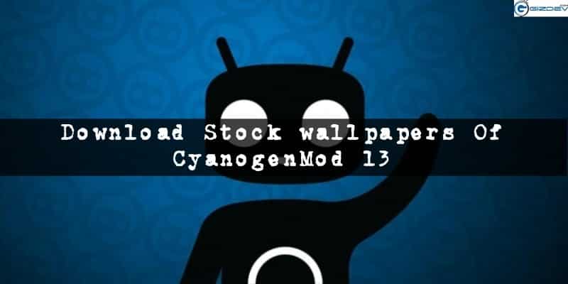 CyanogenMod 13 Stock wallpapers