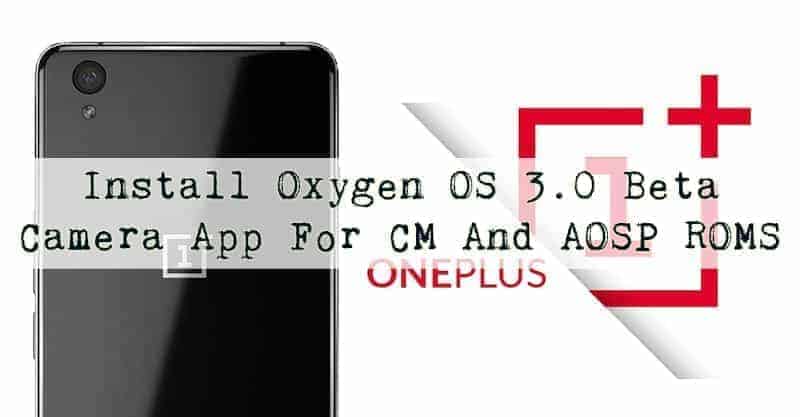 Oxygen OS 3.0 Beta Camera App For CyanogenMod And AOSP ROMS