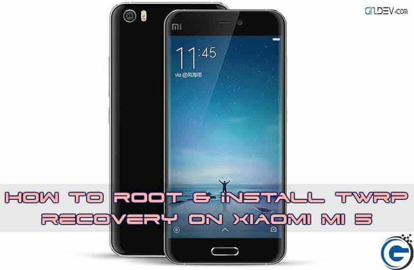 Xiaomi mi 5 Root TWRP gizdev Xiaomi mi 5 Root TWRP gizdev