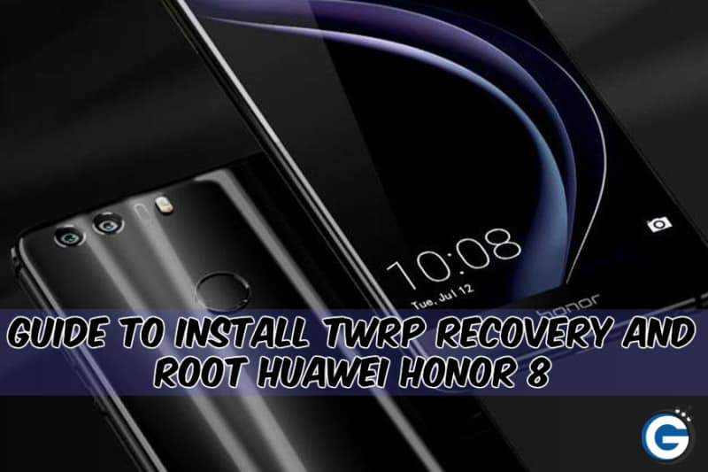 Guide To Install Twrp Recovery And Root Honor 8 Emui 5 0