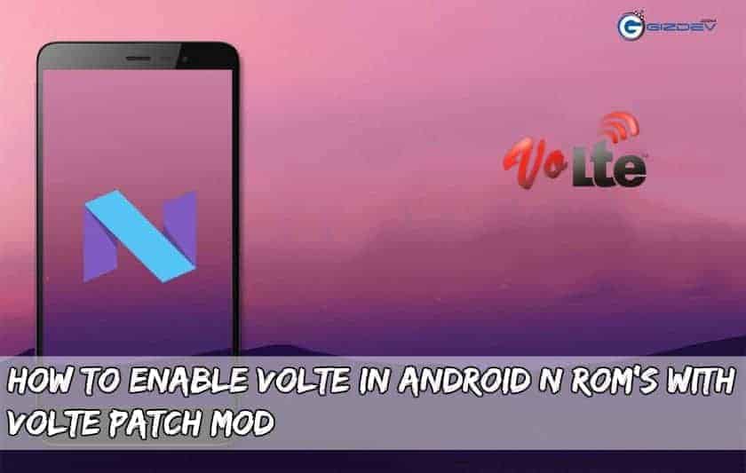 How To Enable VoLTE In Android N Rom