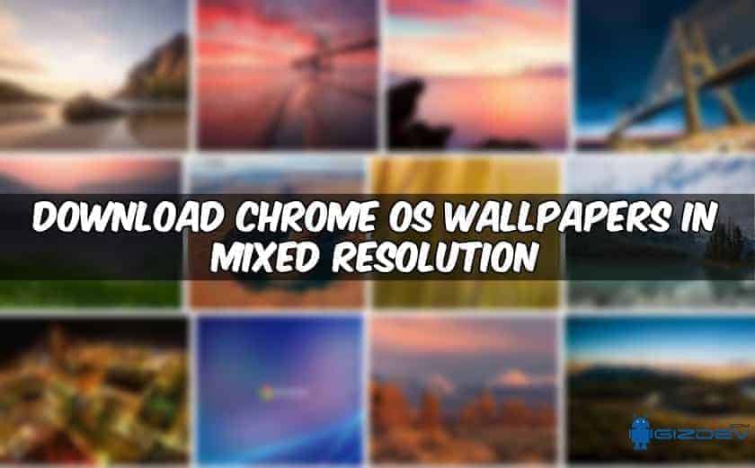 Download Chrome OS Wallpapers in Mixed Resolution