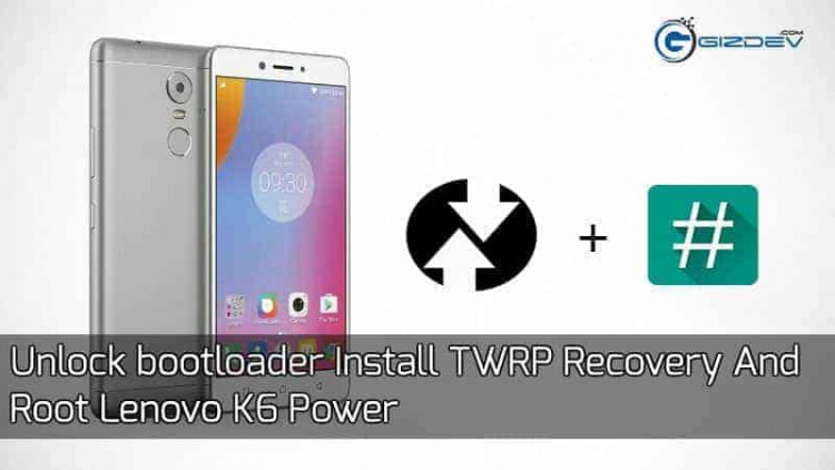 How To Root Lenovo K6 Power