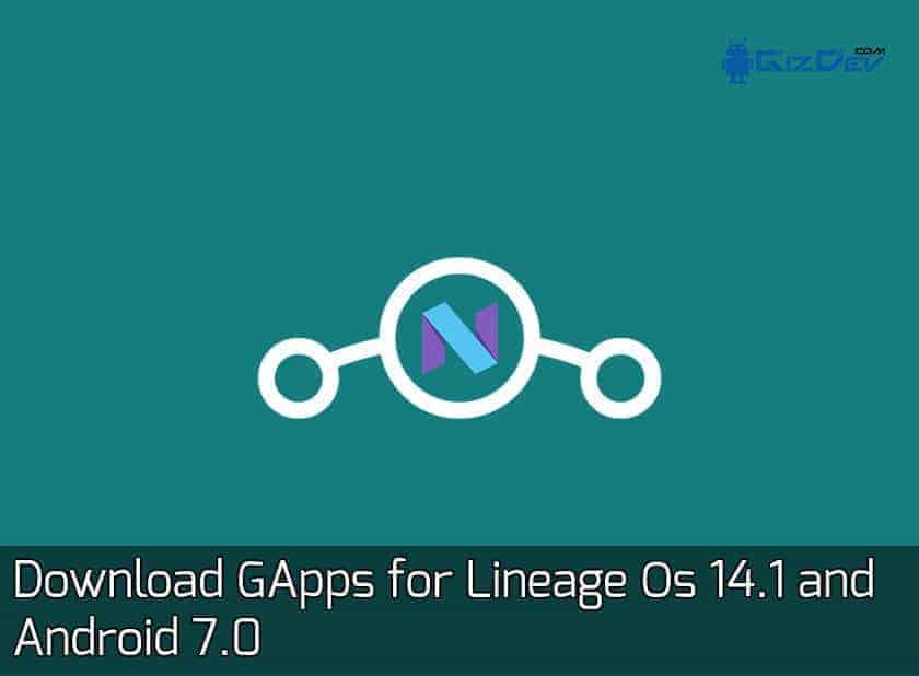 Download gapps for lineage os 14 1 and android 7 1
