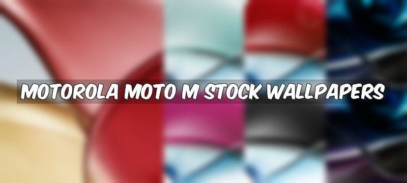 Motorola Moto M Stock Wallpapers 1 Motorola Moto M Stock Wallpapers 1