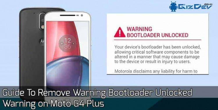Guide To Remove Warning Bootloader Unlocked on Moto G4 Plus