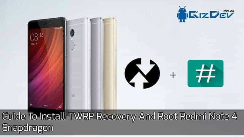 Guide To Install TWRP Recovery And Root Redmi Note 4 Snapdragon Root Redmi Note 4 - Guide To Install TWRP Recovery And Root Redmi Note 4 Snapdragon