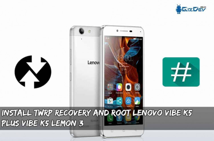 How To Root Lenovo Vibe K5 Plus