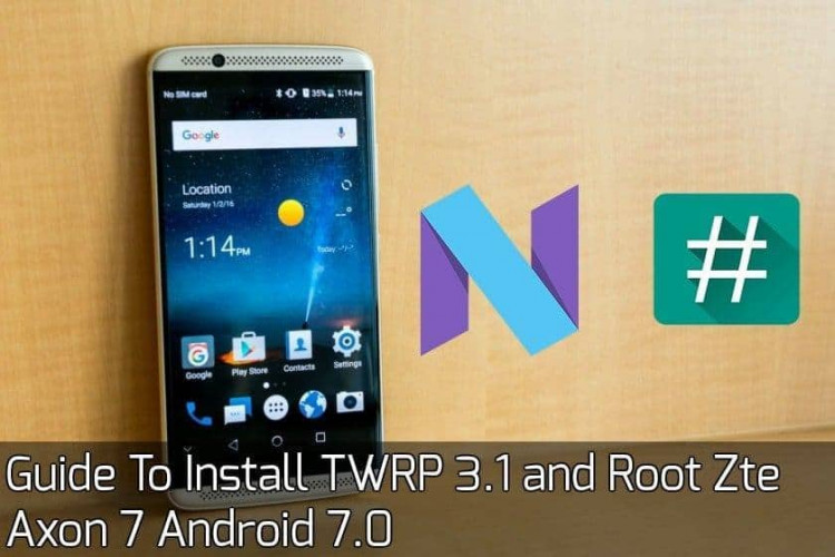 Root Zte Axon 7 Android 7.0