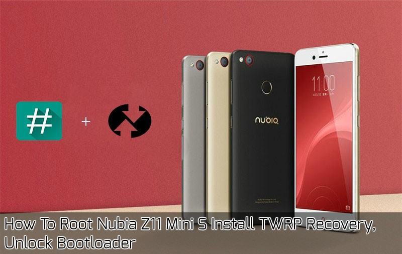 Root Nubia Z11 Mini S TWRP Root Nubia Z11 Mini S TWRP