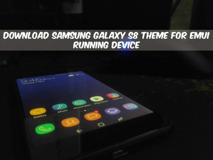 Galaxy S8 Theme For EMUI
