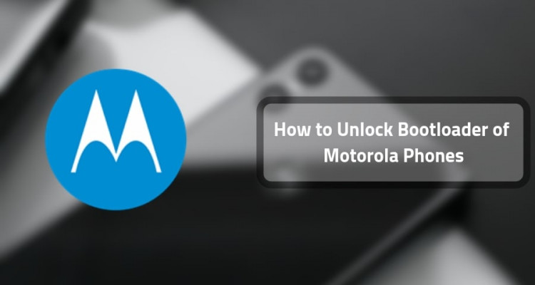 How to Unlock Bootloader of Motorola Phones