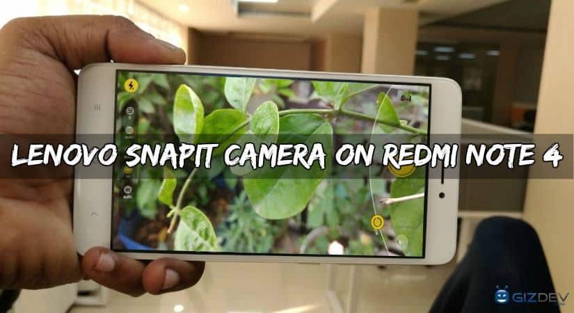 Lenovo SNAPit Camera On Redmi Note 4 For Getting Lot Of Features Lenovo SNAPit Camera On Redmi Note 4 - Lenovo SNAPit Camera On Redmi Note 4 For Getting Lot Of Features