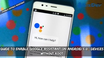 Guide To Enable Google Assistant On Android 5.0+ Devices Without Root
