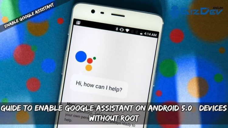 Guide To Enable Google Assistant On Android 5.0+ Devices Without Root