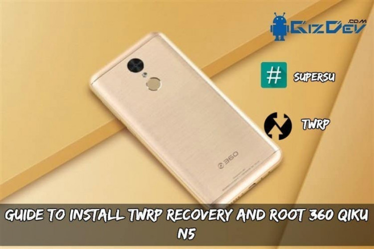 Guide To Install TWRP Recovery And Root 360 Qiku N5