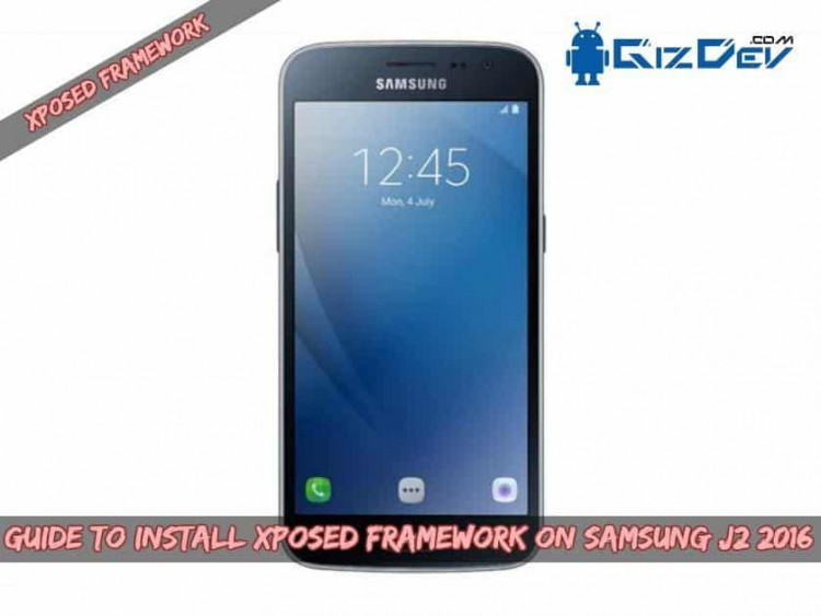 Install Xposed Framework On Samsung J2 2016
