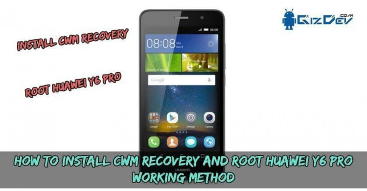 How To Install CWM Recovery And Root Huawei Y6 Pro (Working Method)