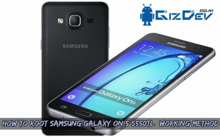 How To Root Samsung Galaxy ON 5 S550TL (Working Method)