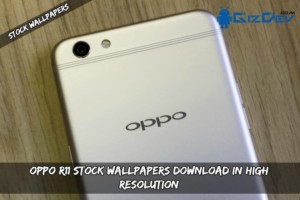 OPPO R11 Wallpapers Download In High Resolution