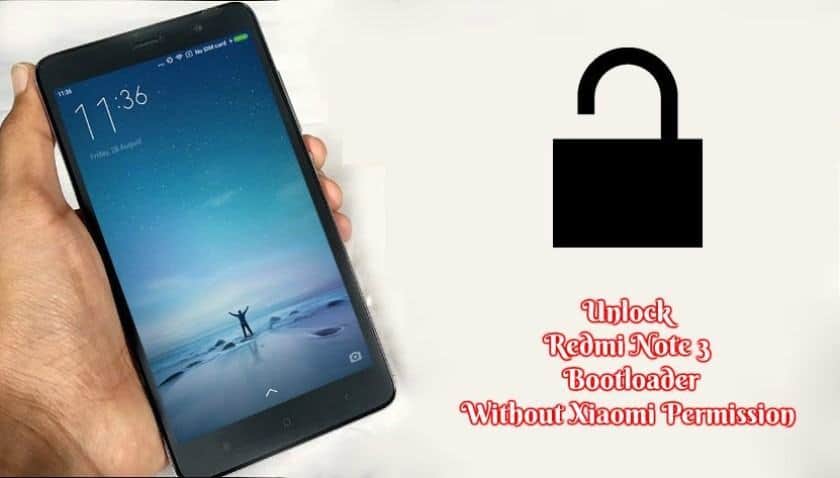 Unlock Redmi Note 3 bootloader Without Xiaomi Permission