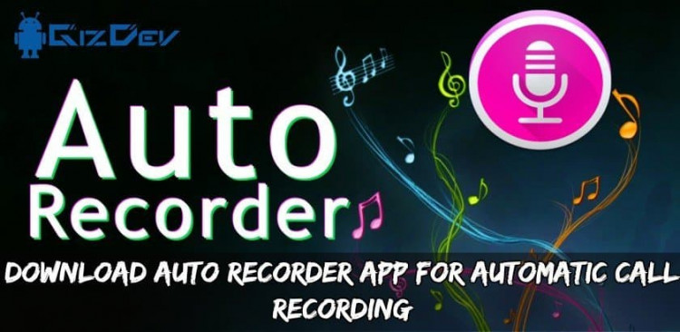 Download Auto Recorder App For Automatic Call Recording