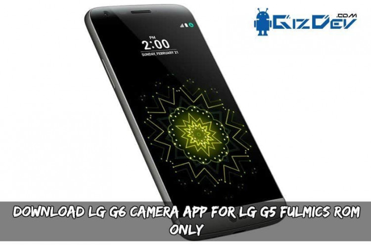 Download LG G6 Camera APP For LG G5 Fulmics ROM Only