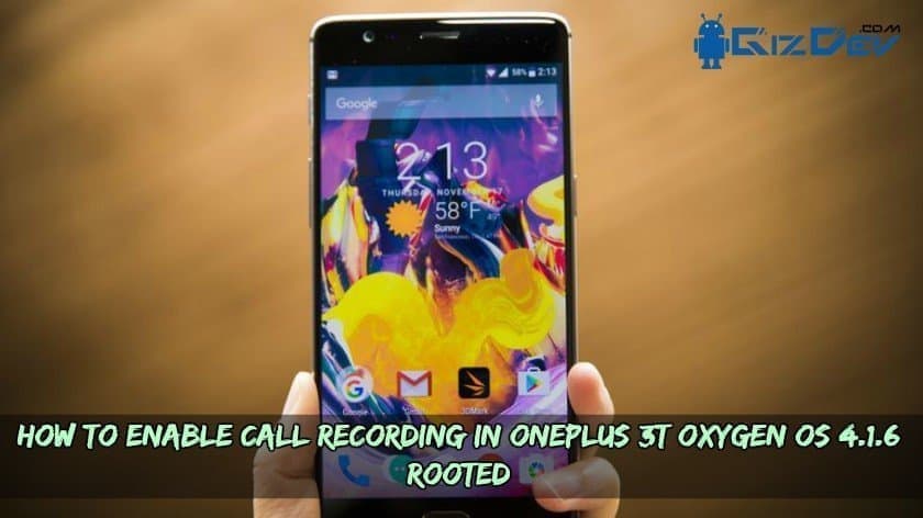 How To Enable Call Recording In OnePlus 3T Oxygen OS (Rooted) How To Enable Call Recording In OnePlus 3T Oxygen OS (Rooted)
