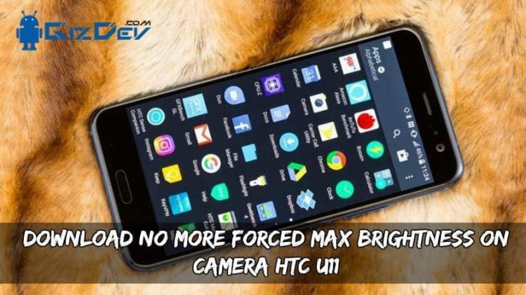 Download No More Forced Max Brightness On Camera HTC U11