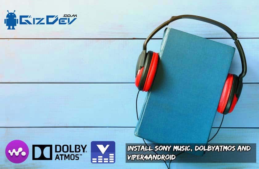 Install Sony Music Dolby Atmos And Viper4android 2 5 0 5 On Android 9 0