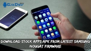 Latest Stock Apps APK From Samsung Nougat Firmware