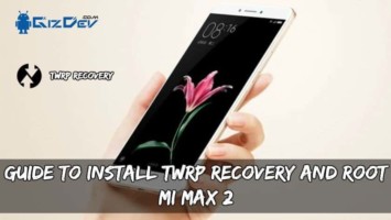 TWRP Recovery And Root Mi Max 2