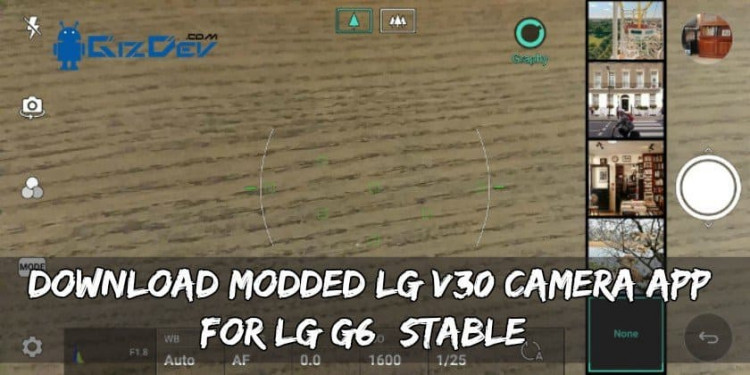 Download Modded LG V30 Camera App For LG G6 (Stable)