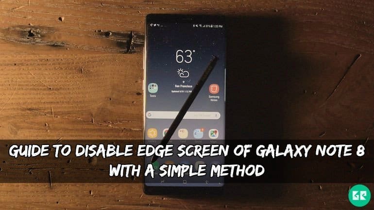 دليل لتعطيل حافة الشاشة Galaxy Note 8 بطريقة بسيطة 8