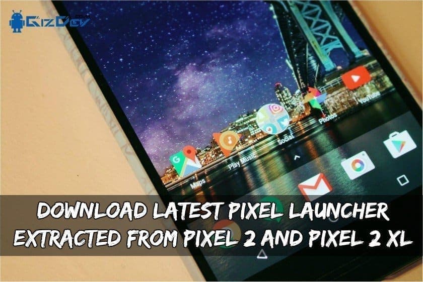 Download Latest Pixel Launcher Extracted From Pixel 2 And Pixel 2 XL