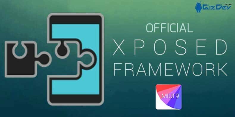 قم بتثبيت Working Xposed v88.1 Xposed Framework على MIUI 9 [SDK24/25]