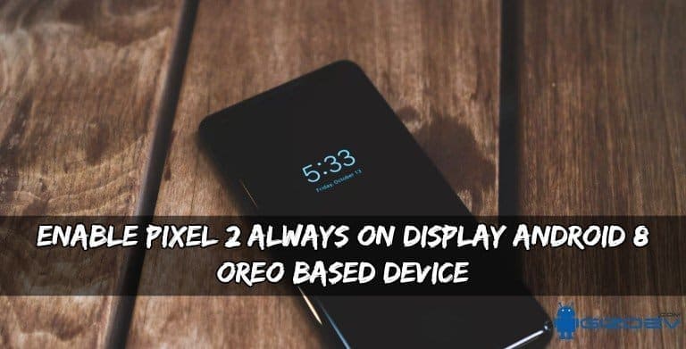 تمكين Pixel 2 دائمًا على الشاشة في جهاز يعمل بنظام Android 8 OREO 14