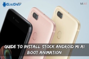 Guide To Install Stock Android MI A1 Boot Animation
