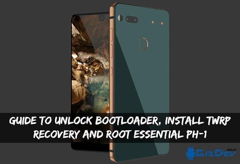 افتح برنامج Bootloader وقم بتثبيت TWRP Recovery و Root Essential PH-1 20