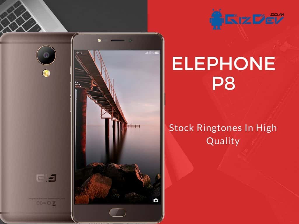 Download Elephone P8 Stock Ringtones In High Quality Collection