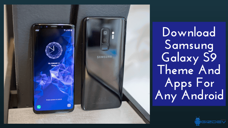 Download Samsung Galaxy S9 Theme And Apps For All Android