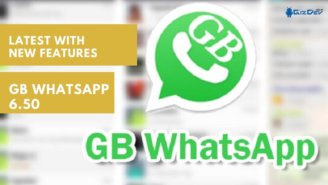 Gbwhatsapp 6 50 Mod Apk For Android With New Updated Features